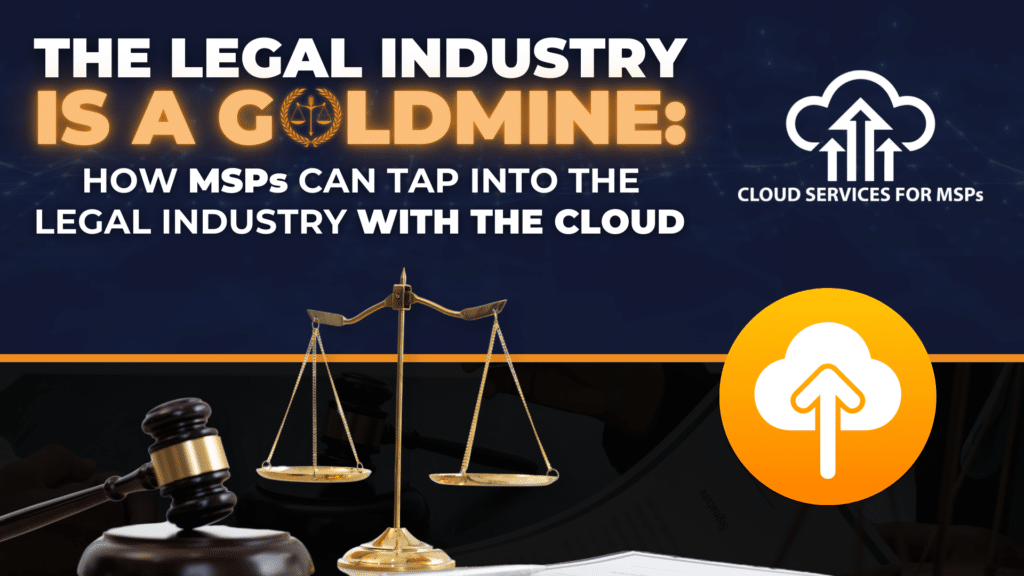 How MSPs Can Tap into the Legal Industry with Cloud