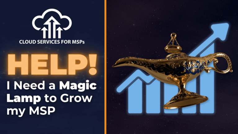 I Need a Magic Lamp to Grow My MSP