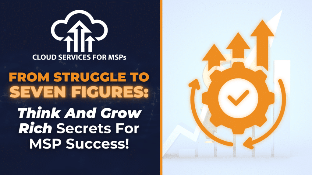 Think and Grow Rich Secrets for MSP Success