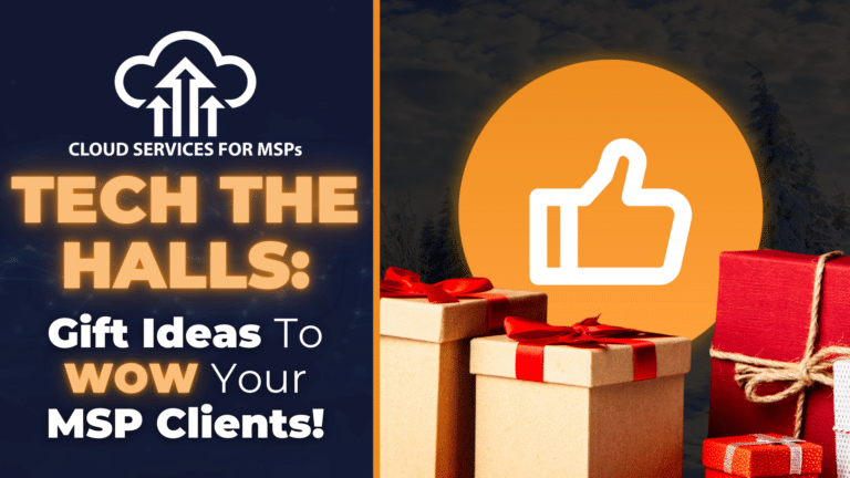 Tech the Halls: Holiday Gift Ideas to Wow Your MSP Clients!